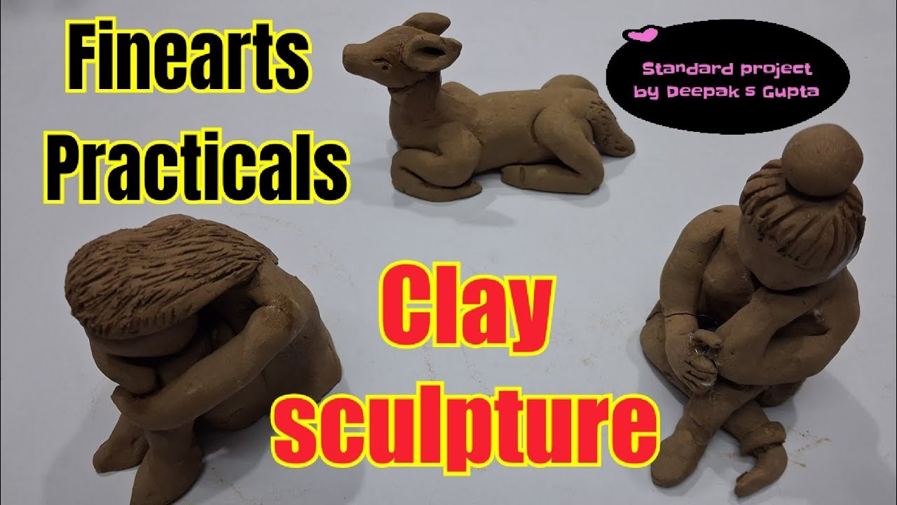 clay sculpture for class 12 finearts 