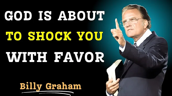 God Is About to Shock You with Favor – Get Ready for the Unexpected Billy Graham  Faith Motivation