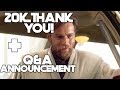 20K Subscriber Thank You! + Q&amp;A Announcement