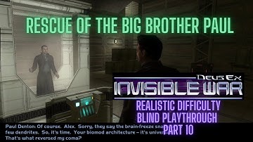 Deus Ex Invisible War - Part 10 Vanilla Realistic Difficulty Blind Playthrough