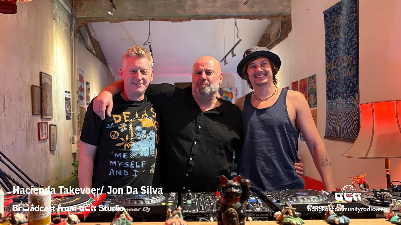 Hacienda Takevoer Jon Da Silva - 22nd January 2026 | Bangkok Community Radio