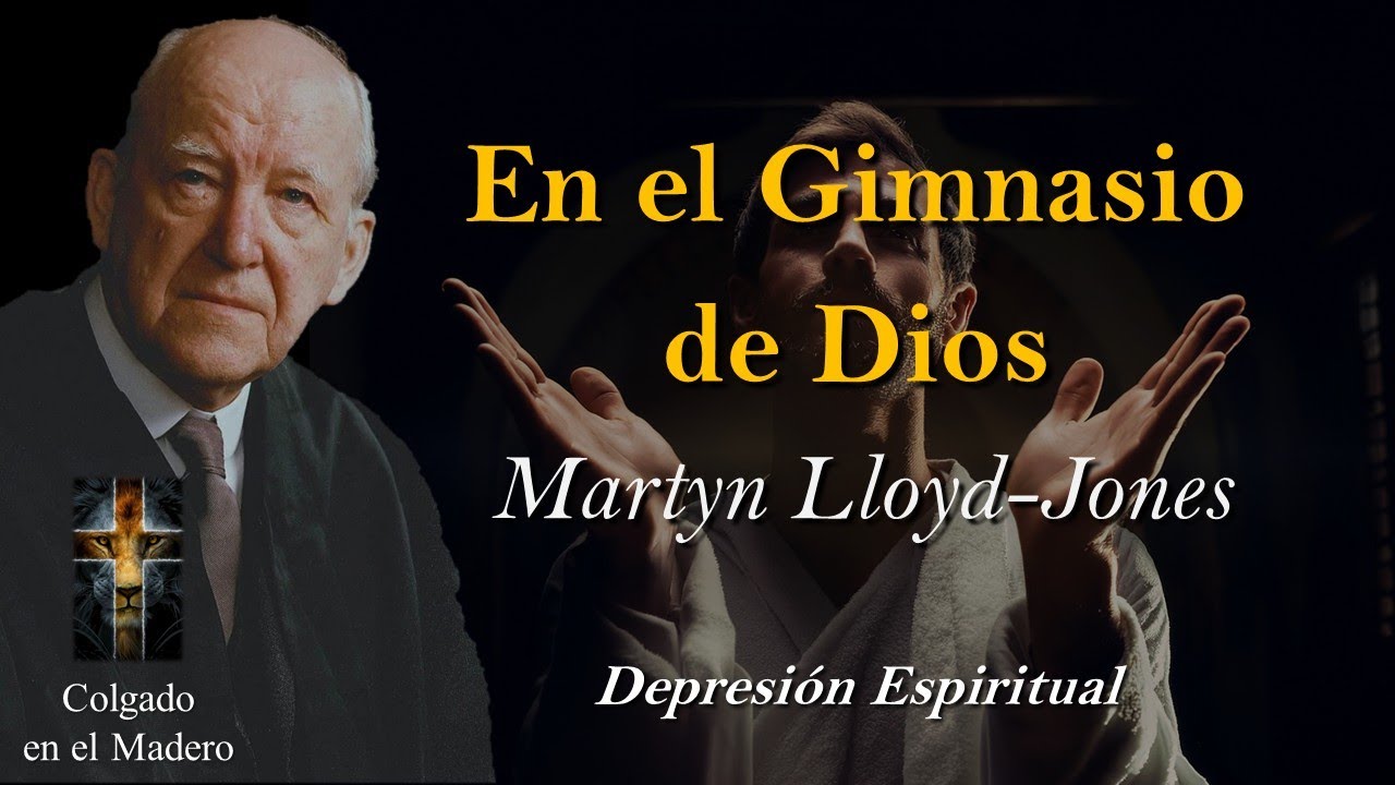 En el Gimnasio de Dios Por Martyn Lloyd Jones