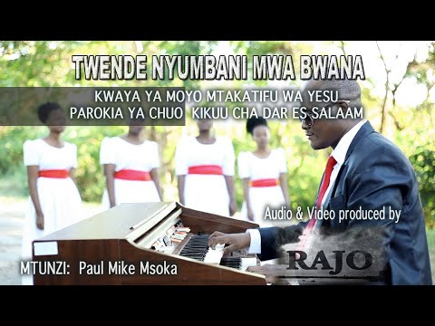 TWENDE NYUMBANI MWA BWANA Na Paul Mike Msoka KWAYA YA MOYO MTAKATIFU WA YESU CHUO KIKUU UDSM