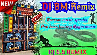 Barman music special pop bass testing Nagin music 🔥 DJ BM Remix 💫 dance mix @BxMusicStudio_420