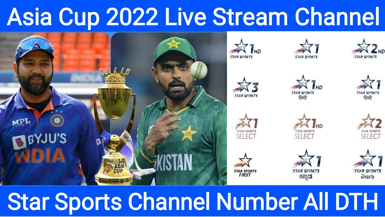 How to Watch Asia Cup 2022 Live Streaming Channel on Your TV Star Sports Channel Number All DTH