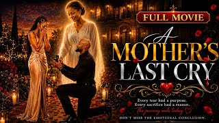 A Mother's Last Cry (Full Movie) | Family Secrets Revealed. #fypシ #fypシ゚viral #film 