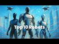 Top 10 Most Advanced Robots In 2026 Next Gen Humanoids AI 