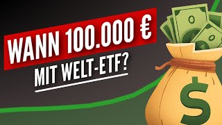 Wann schaffst du wirklich 100.000 € mit ETF?