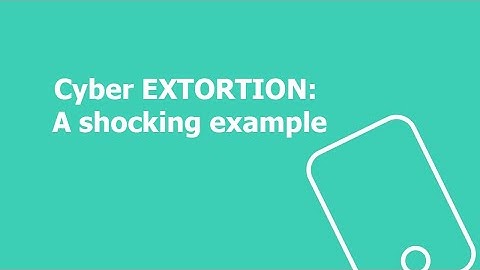 Cyber EXTORTION: A shocking example