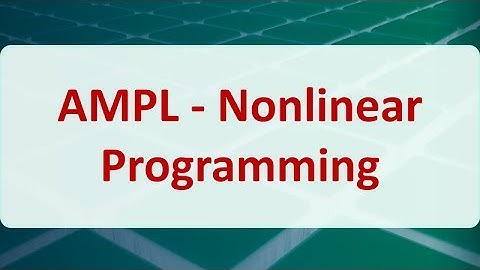 Operations Research 15E: AMPL - Nonlinear Programming