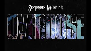Watch September Mourning Overdose video
