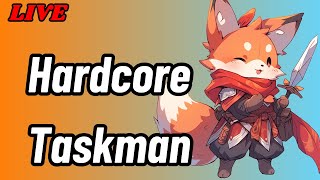 TASK BLASTING THROUGH EASY TIER ~ Hardcore Taskman Day 40
