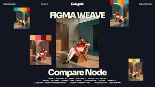 Famous Figma Weave Features #1 - Which AI Output Wins? Start Comparing Nodes! Net Worth