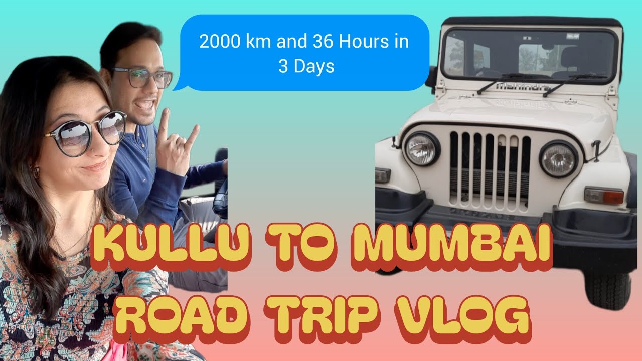 Kullu Manali to Mumbai | Road Trip | Travel Guide | Travel Vlog 