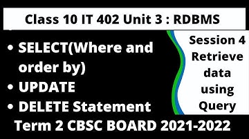 Unit 3 : Retrieve Data using Query | SELECT UPDATE & DELETE Statement DBMS | Class 10 IT 402