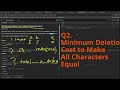 Leetcode Weekly Contest 481 Q2. Minimum Deletion Cost to Make All Characters Equal #python #dsa