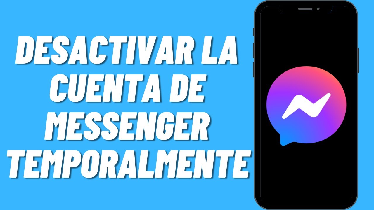 Cómo desactivar la cuenta de Messenger temporalmente