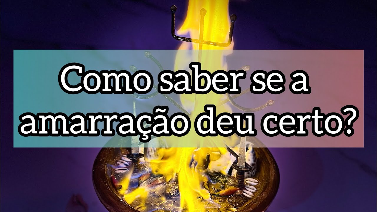 Como saber se a amarração amorosa deu certo?