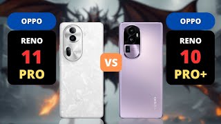 Oppo Reno 11 Pro 5G vs Oppo Reno 10 Pro Plus 5G | PHONE COMPARISON