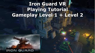 Iron Guard VR - Playing Tutorial - Gameplay Level 1   Level 2 - Tower Defense