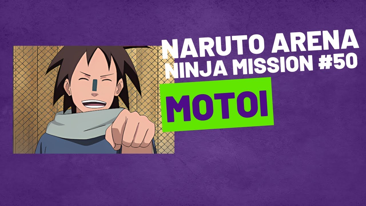A CHILDHOOD FRIEND - NARUTO ARENA - NINJA MISSION #50 - MOTOI