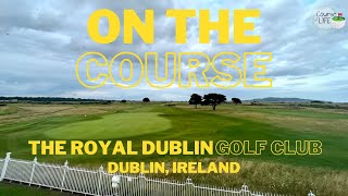 On The Course: Royal Dublin Golf Club