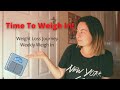 Time To Weigh In! | Weight Loss Journey | Weekly Weigh In 17