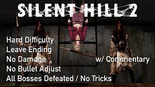 Silent Hill 2 - No Damage, Hard, Leave Ending Walkthrough - PC
