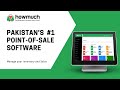 A Quick Overview of Howmuch Point of Sale Software - Pakistan's #1 POS