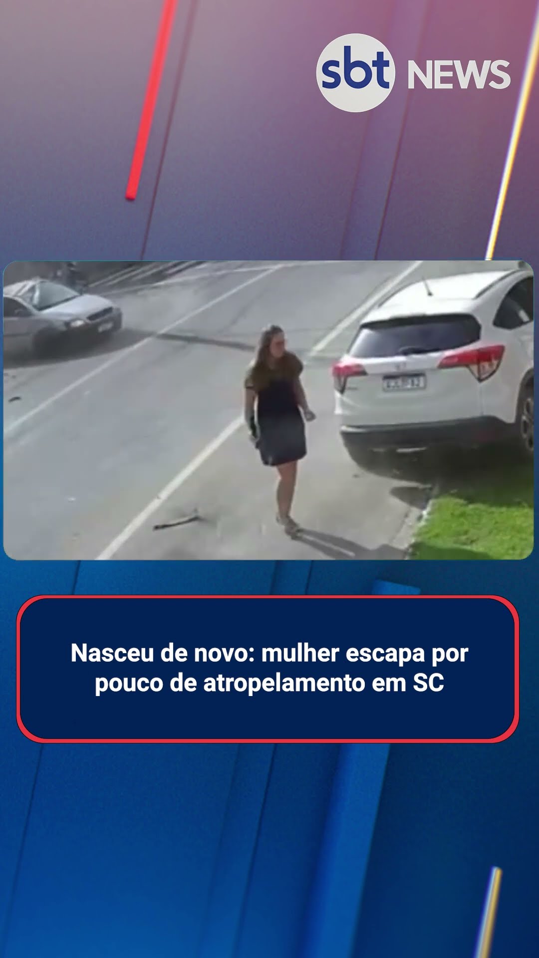 Nasceu de novo: mulher escapa por pouco de atropelamento em SC