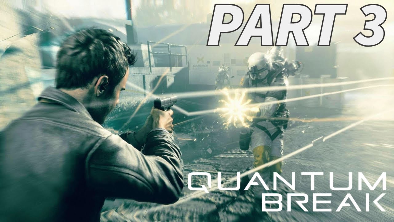 Quantum Break Walkthrough Gameplay Part 3 - Time Runners  (PC)