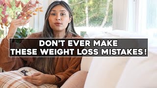 5 Biggest Weight Loss Mistakes Dont Make These If You Want To Lose Weight And Belly Fat