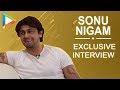Sonu Nigam's most honest interview on loudspeaker controversy, changing music business & lot more