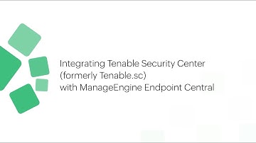 Integration Tenable Security Center (formerly Tenable.sc) with ManageEngine Endpoint Central.