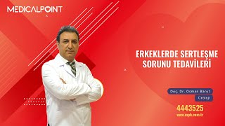 Erkeklerde Sertleşme Sorunu Tedavileri - Üroloji Doç. Dr. Osman Barut