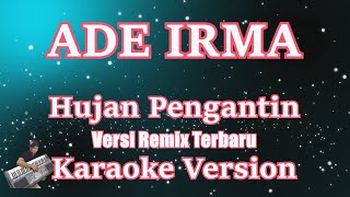 Ade Irma - Hujan Pengantin Remix Terbaru [Karaoke Lirik] | CBerhibur