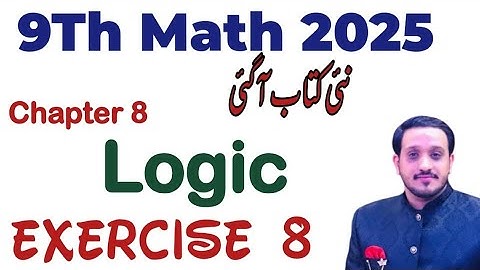 9Th Class Math New Book 2025 Exercise 8 || Class 9 Maths New Book 2025||PCTB|| Unit 8 Logic