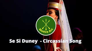 Se Si Duney - Motive Art Edit (Circassian Song) | Черкесская песня Resimi