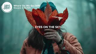 Mazare & RUNN - Where Do We Go (Lyrics / VIP)
