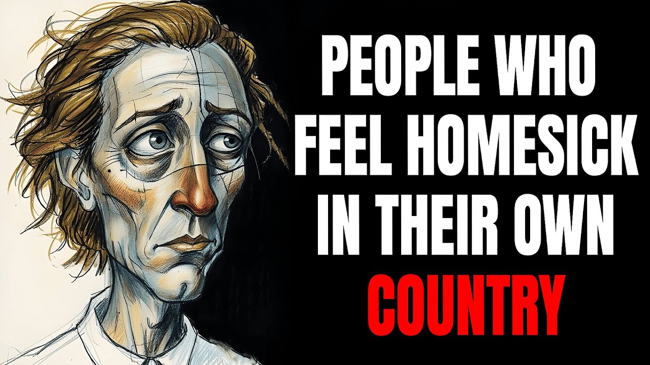 The Psychology of People Who feel homesick in their own country