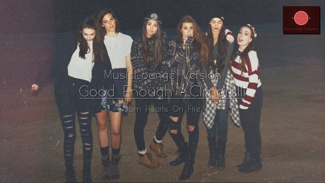 Good Enough (MusicLounge Version) Cimorelli YouTube