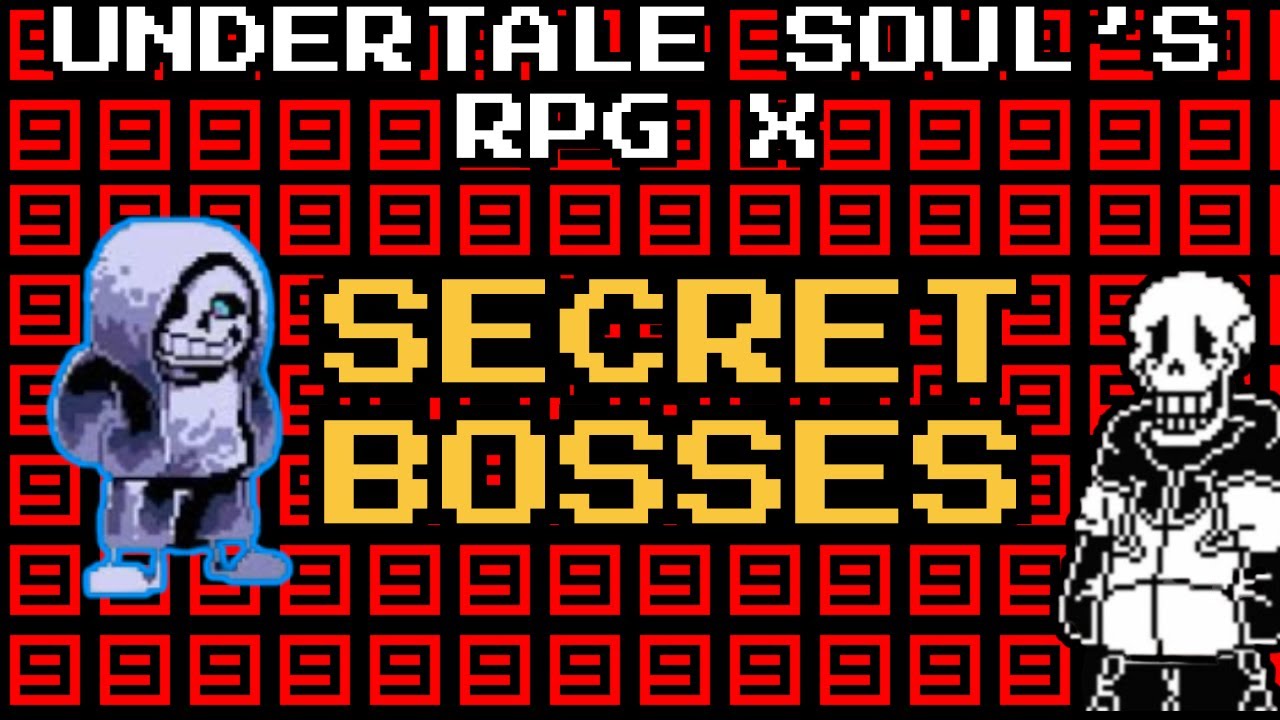 Undertale Soul's RPG X | ВСЕ СЕКРЕТНЫЕ БОССЫ