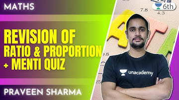 Revision of Ratio & Proportion | Menti Quiz | Maths | Unacademy 6 | Praveen Sharma