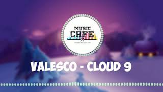 Valesco - Cloud 9 🔆