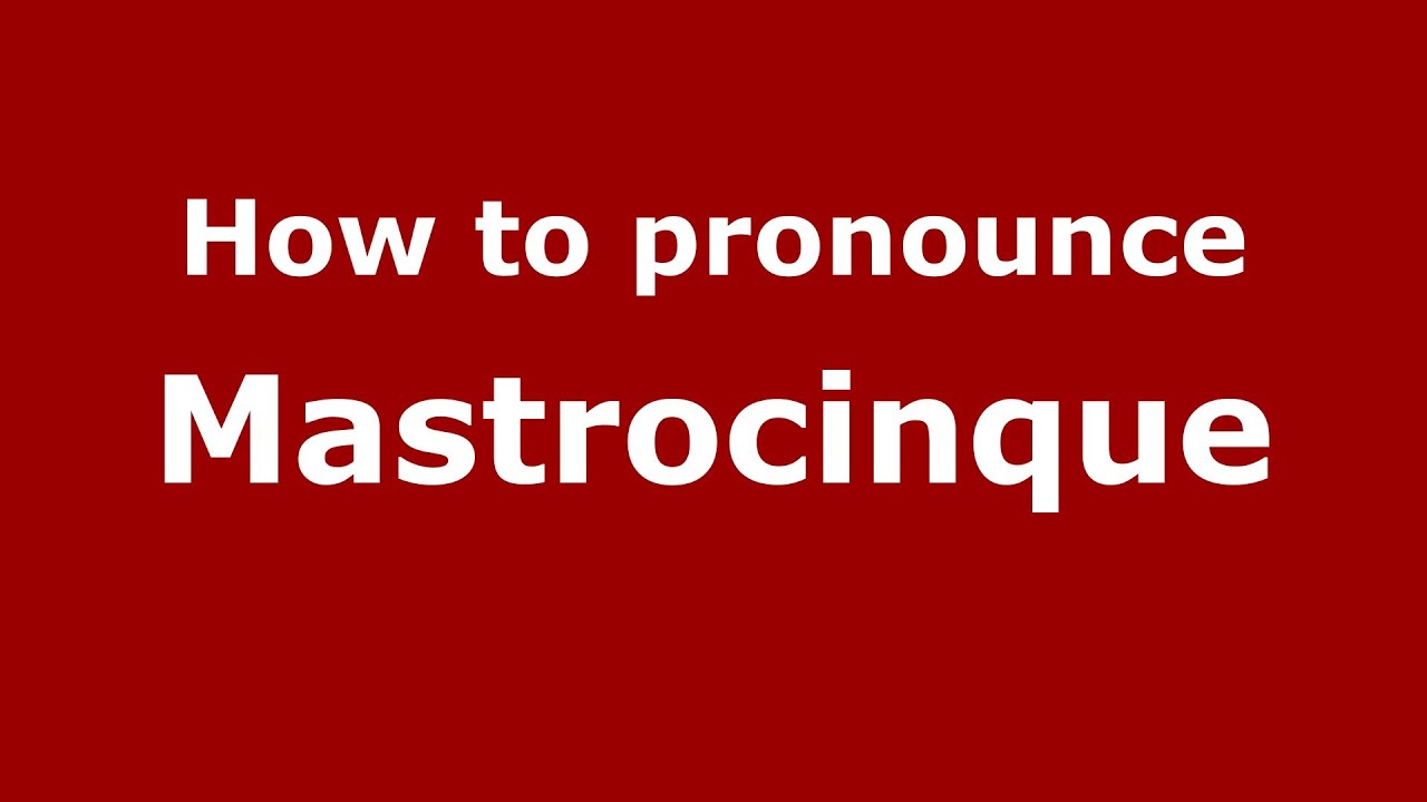 How to pronounce Mastrocinque (Italian/Italy) - PronounceNames.com