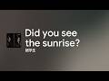 [Lyrics] Did you see the sunrise? - Off Main Vocal / 超学生