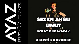 Sezen Aksu - Unut - Kolay Olmayacak | Akustik Karaoke