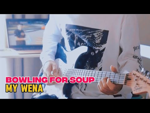 Bowling For Soup - My Wena [Guitar Cover]