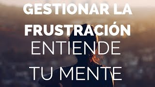 ¿Cómo tolerar mejor la frustración?#029