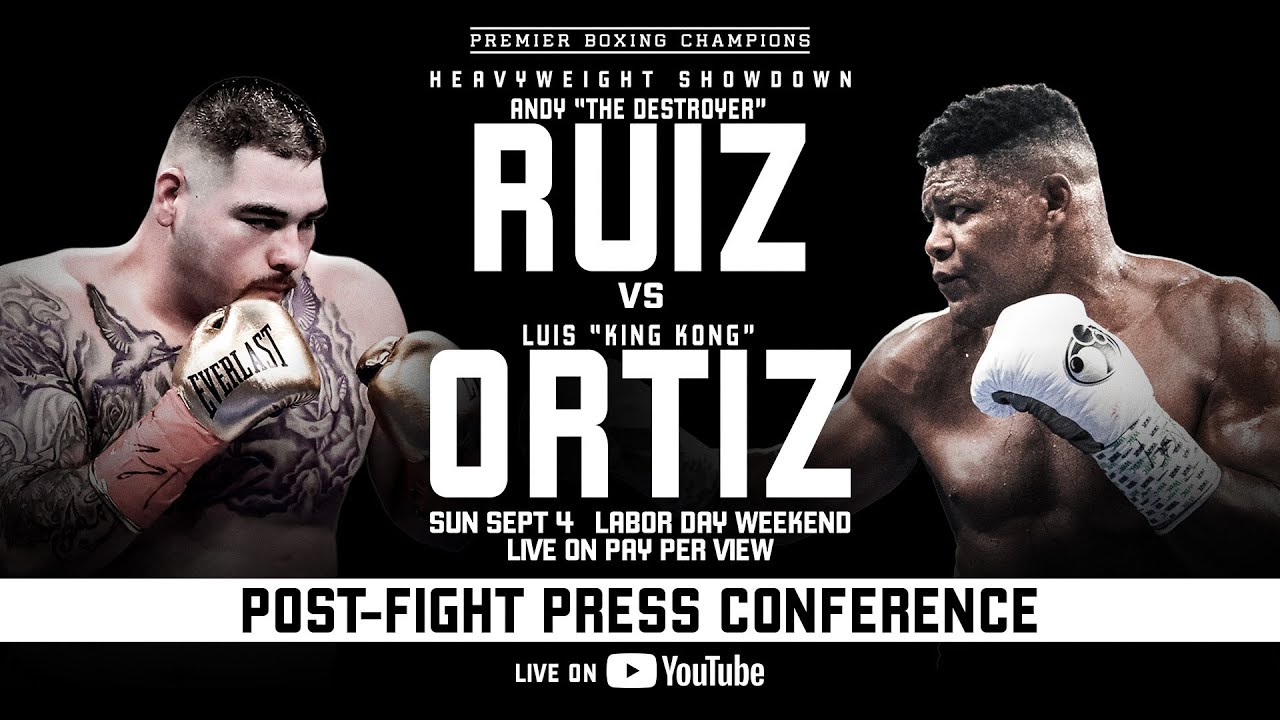 What Time Is The Andy Ruiz Jr Vs Luis Ortiz Fight On Sept